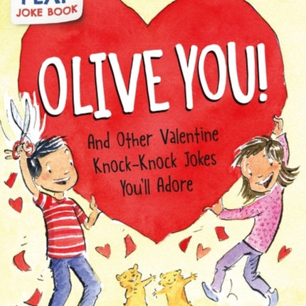 Olive You!: And Other Valentine Knock-Knock Jokes You'll Adore