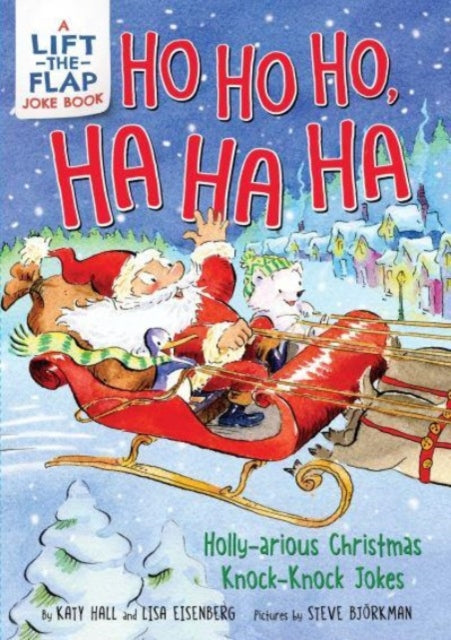 Ho Ho Ho, Ha Ha Ha: Holly-arious Christmas Knock-Knock Jokes