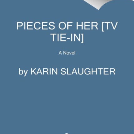 Pieces of Her [Tv Tie-In]