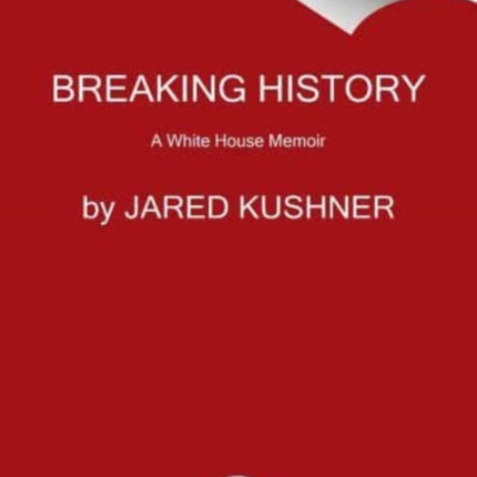 Breaking History: A White House Memoir