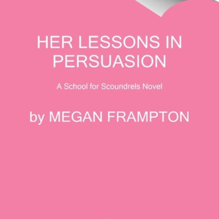 Her Lessons in Persuasion: A School for Scoundrels Novel