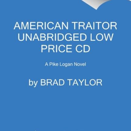 American Traitor Low Price CD: A Pike Logan Novel