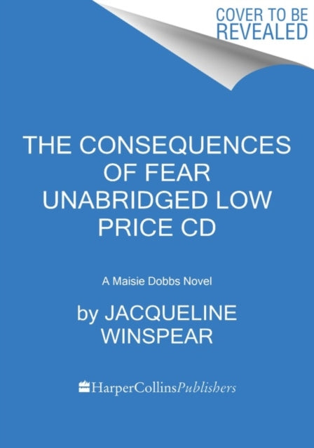 The Consequences of Fear Low Price CD: A Maisie Dobbs Novel