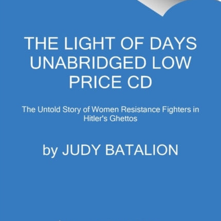 The Light of Days Low Price CD: The Untold Story of Women Resistance Fighters in Hitler's Ghettos