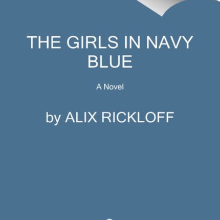 The Girls in Navy Blue: A Novel