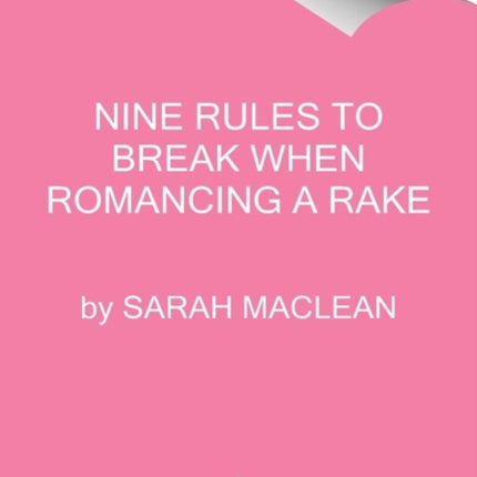 Nine Rules to Break When Romancing a Rake