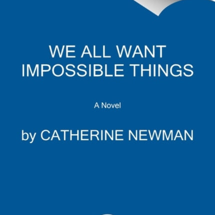 We All Want Impossible Things