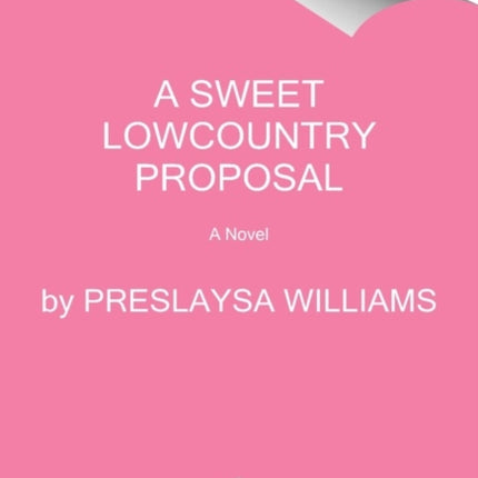 A Sweet Lowcountry Proposal: A Novel