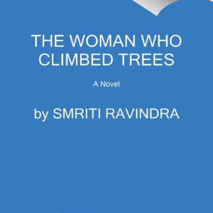 The Woman Who Climbed Trees: A Novel