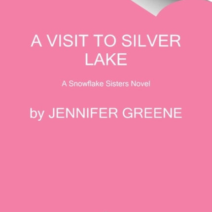 Hideaway at Silver Lake: A Snowflake Sisters Novel