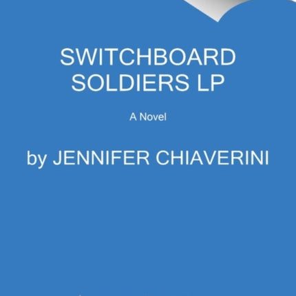 Switchboard Soldiers: A Novel [Large Print]