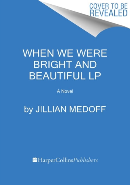 When We Were Bright And Beautiful: A Novel [Large Print]