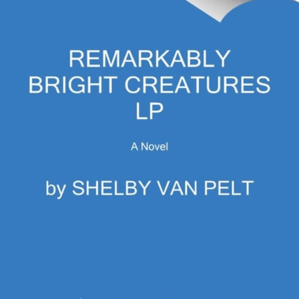 Remarkably Bright Creatures