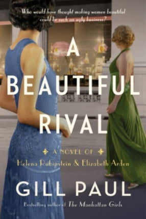 A Beautiful Rival: A Novel Of Helena Rubinstein And Elizabeth Arden