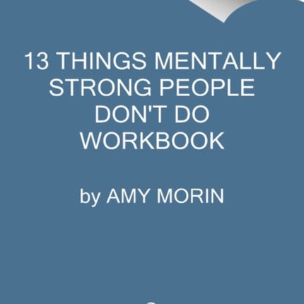 13 Things Mentally Strong People Dont Do Workbook