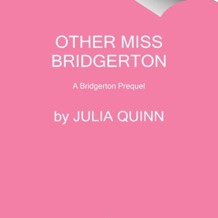 Other Miss Bridgerton: A Bridgerton Prequel