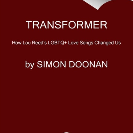 Transformer: A Story of Glitter, Glam Rock, and Loving Lou Reed