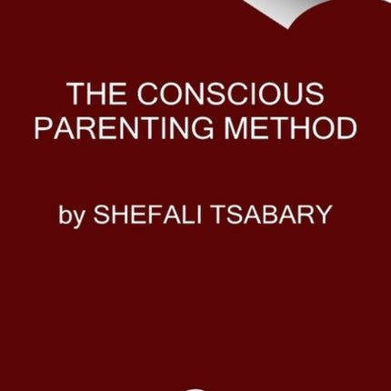 The Parenting Map: Step-by-Step Solutions to Consciously Create the Ultimate Parent-Child Relationship