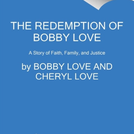 The Redemption of Bobby Love: A Story of Faith, Family, and Justice