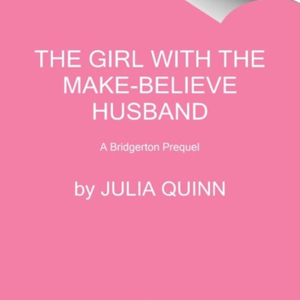 The Girl with the Make-Believe Husband: A Bridgerton Prequel