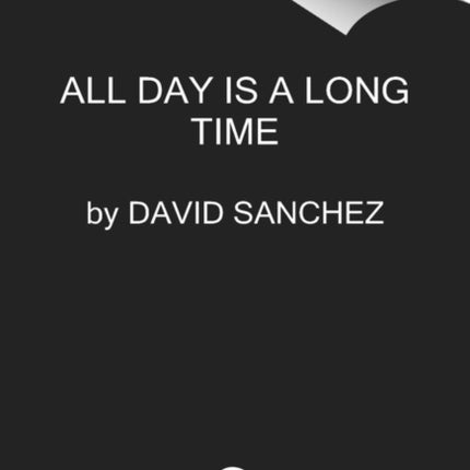 All Day Is a Long Time