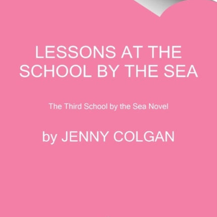 Lessons at the School by the Sea: The Third School by the Sea Novel