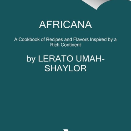 Africana: More Than 100 Recipes and Flavors Inspired by a Rich Continent