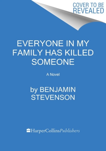 Everyone in My Family Has Killed Someone: A Murdery Mystery Novel