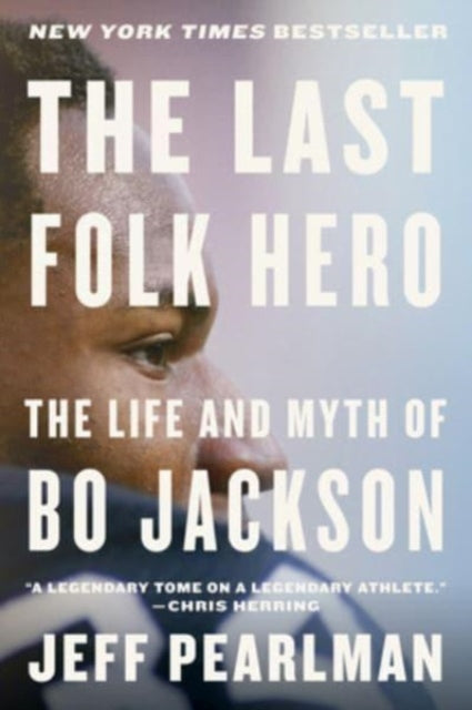 The Last Folk Hero: The Life and Myth of Bo Jackson