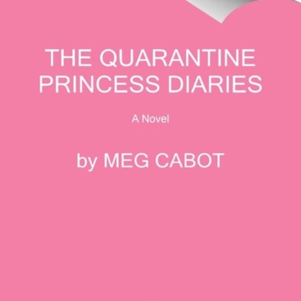 The Quarantine Princess Diaries: A Novel