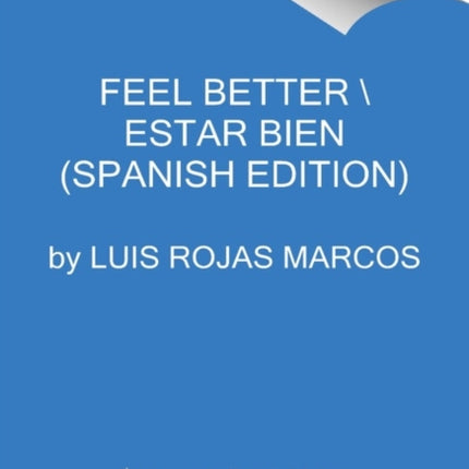 Feel Better \ Estar Bien (Spanish Edition): Aquí Y Ahora