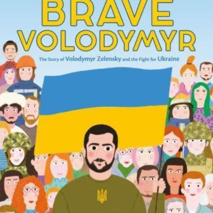 Brave Volodymyr: The Story of Volodymyr Zelensky and the Fight for Ukraine