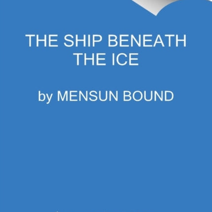 The Ship Beneath the Ice: The Discovery of Shackleton's Endurance