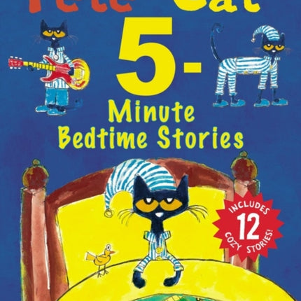 Pete the Cat: 5-Minute Bedtime Stories: Includes 12 Cozy Stories!