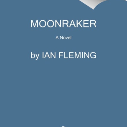 Moonraker: A James Bond Novel