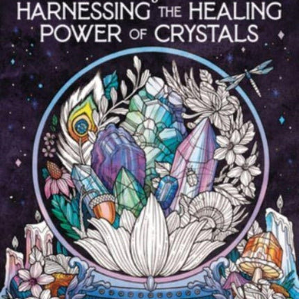 Harnessing the Healing Power of Crystals Coloring Book