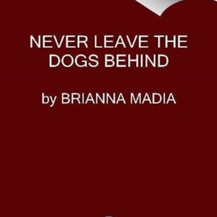 Never Leave the Dogs Behind