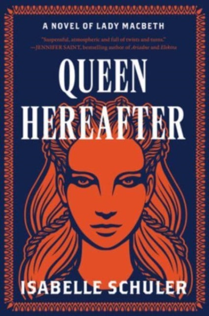 Queen Hereafter: A Novel of Lady Macbeth