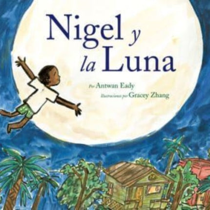 Nigel Y La Luna: Nigel and the Moon (Spanish Edition)