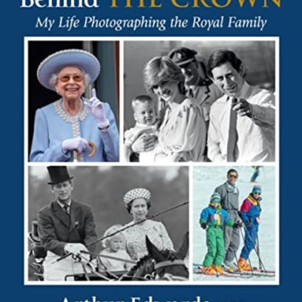 Behind the Crown My Life Photographing the Royal Family