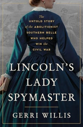 Lincolns Lady Spymaster