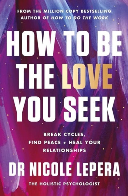 How to Be the Love You Seek Intl/E