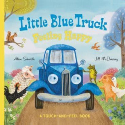 Little Blue Truck Feeling Happy A TouchandFeel Book