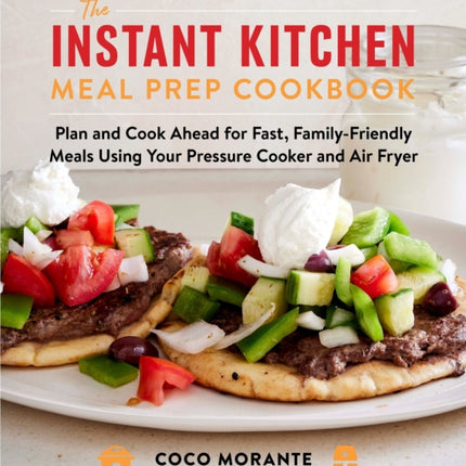 The Instant Kitchen Meal Prep Cookbook
