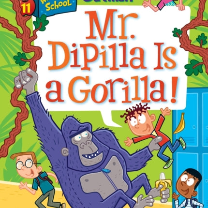 My Weirdtastic School 11 Mr. Dipilla Is a Gorilla