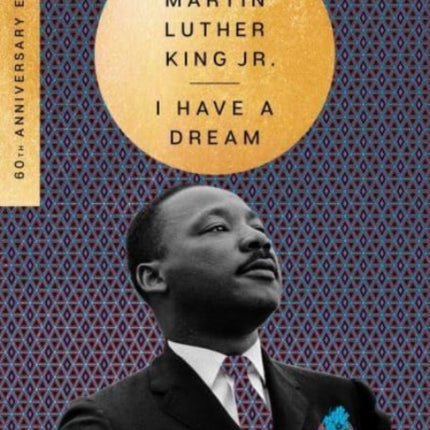 I Have a Dream - 60th Anniversary Edition