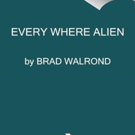 Every Where Alien