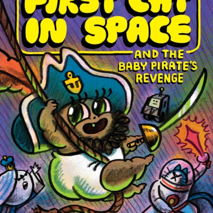 The First Cat in Space and the Baby Pirates Revenge