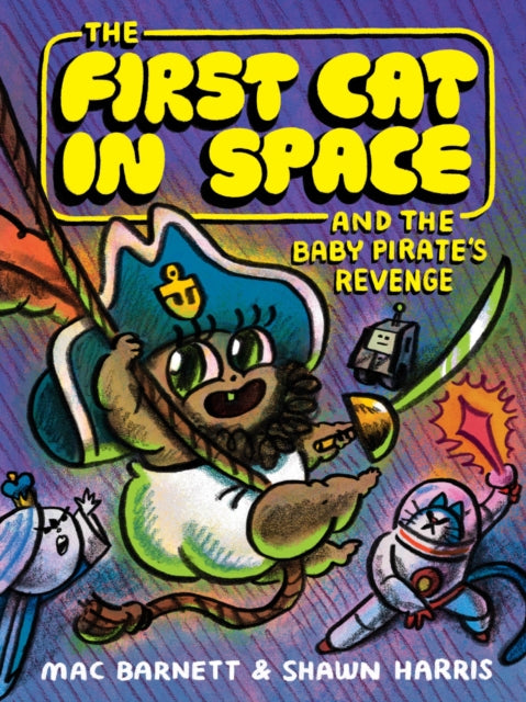 The First Cat in Space and the Baby Pirates Revenge