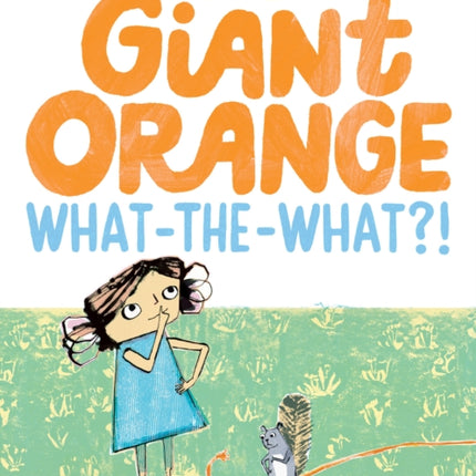 The Giant Orange WhattheWhat